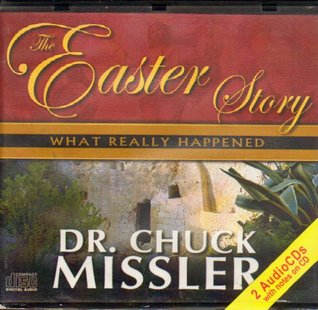 The Easter Story What Really Happened by Chuck Missler