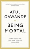 Being Mortal: Medicine and What Matters in the End cover