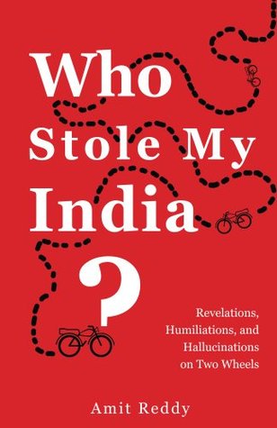 who-stole-my-india-revelations-humiliations-and-hallucinations-on-two-wheels