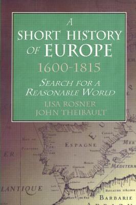 a-short-history-of-europe-1600-1815-search-for-a-reasonable-world
