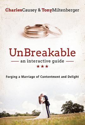 Unbreakable: An Interactive Guide: Forging a Marriage of Contentment and Delight