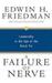 A Failure of Nerve: Leadership in the Age of the Quick Fix