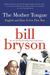 The Mother Tongue English and How It Got That Way by Bill Bryson