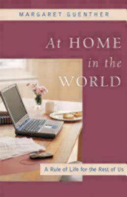 at-home-in-the-world-a-rule-of-life-for-the-rest-of-us