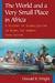 The World and a Very Small Place in Africa A History of Globalization in Niumi, the Gambia by Donald R. Wright