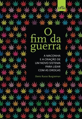 o-fim-da-guerra-a-maconha-e-a-criao-de-um-novo-sistema-para-lidar-com-as-drogas