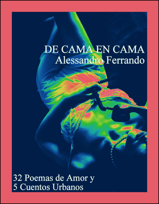de-cama-en-cama-32-poemas-de-amor-y-5-cuentos-urbanos