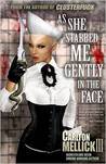 As She Stabbed Me Gently in the Face cover