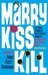 Marry, Kiss, Kill by Anne Flett-Giordano