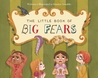 The Little Book of Big Fears cover