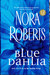 Blue Dahlia (In The Garden #1) by Nora Roberts