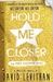 Hold Me Closer The Tiny Cooper Story by David Levithan