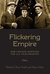Flickering Empire How Chicago Invented the U.S. Film Industry by Adam Selzer Michael Glover Smith