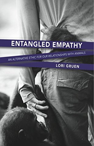 entangled-empathy-an-alternative-ethic-for-our-relationships-with-animals