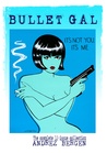 Bullet Gal: It's Not You, It's Me