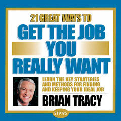 21 ways to get the job you want by brian tracy get the job you want