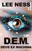 D.E.M. - Deus Ex Machina by Lee Ness