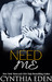 Need Me (Dark Obsession, #3) by Cynthia Eden
