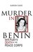 Murder in Benin Kate Puzey's Death in the Peace Corps by Aaron Kase