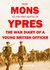 FROM MONS TO THE FIRST BATTLE OF YPRES by JGW Hyndson MC