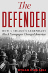 The Defender: How the Legendary Black Newspaper Changed America