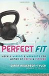 Perfect Fit: Weekly Wisdom and Workouts for Women of Faith and Fitness