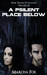 A Psilent Place Below by Marcha A. Fox