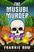 The Musubi Murder (Professor Molly Mysteries, #1) by Frankie Bow
