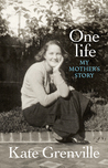 One Life: My Mother's Story