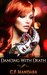 Dancing With Death: Ensnared and Enraptured (Evading Death, #1)