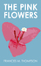 The Pink Flowers by Frances M. Thompson