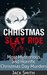 Christmas Slay Ride Most Mysterious and Horrific Christmas Day Murders by Jack Smith