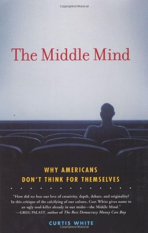 the-middle-mind-why-americans-don-t-think-for-themselves