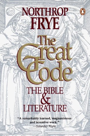 The Great Code Bible And Literature By Northrop Frye The Great Code Bible And Literature By Northrop Frye