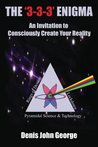 The '3-3-3' Enigma: An Invitation To Consciously Create Your Reality