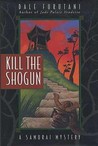 Kill the Shogun (Matsuyama Kaze, #3)