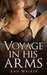 Voyage In His Arms (A Spicy Romance) by Ann Walker