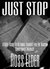Just Stop A Brief Guide To Rational Thought For The Modern Conspiracy Theorist by Ross Elder