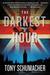The Darkest Hour A Novel by Tony Schumacher