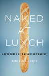 Naked at Lunch: Adventures of a Reluctant Nudist