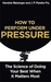 How to Perform Under Pressure: The Science of Doing Your Best When It Matters Most
