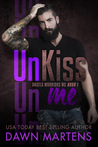 UnKiss Me (Angels Warriors MC Trilogy #1) UnKiss Me (Angels Warriors MC Trilogy #1)