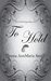 To Hold (The To Fall Trilogy Volume Two) by Donna AnnMarie Smith