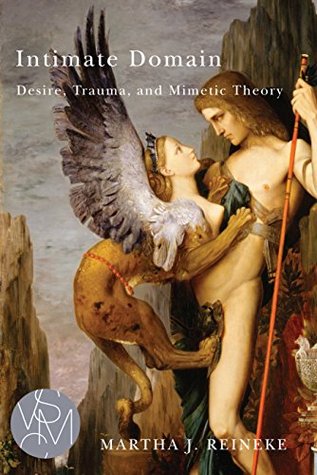 intimate-domain-desire-trauma-and-mimetic-theory-studies-in-violence-mimesis-culture
