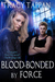 Blood-Bonded by Force (The Community Series #3) by Tracy Tappan