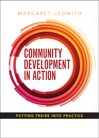Community Development in Action: Putting Freire into Practice por Margaret Ledwith