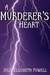 A Murderer's Heart by Julie Elizabeth Powell