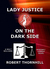 Lady Justice on the Dark Side (Lady Justice, #19) by Robert Thornhill