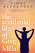 The Accidental Life of Greg Millar by Aimee Alexander