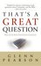 That's a Great Question What to Say When Your Faith Is Questioned by Glenn Pearson